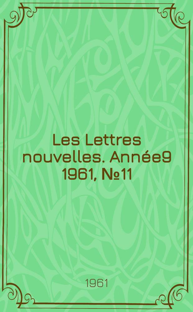 Les Lettres nouvelles. Année9 1961, №11