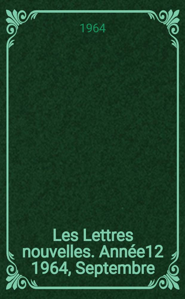 Les Lettres nouvelles. Année12 1964, Septembre/Octobre