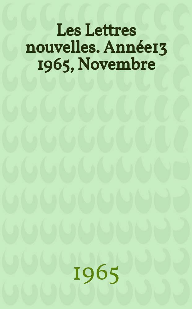 Les Lettres nouvelles. Année13 1965, Novembre