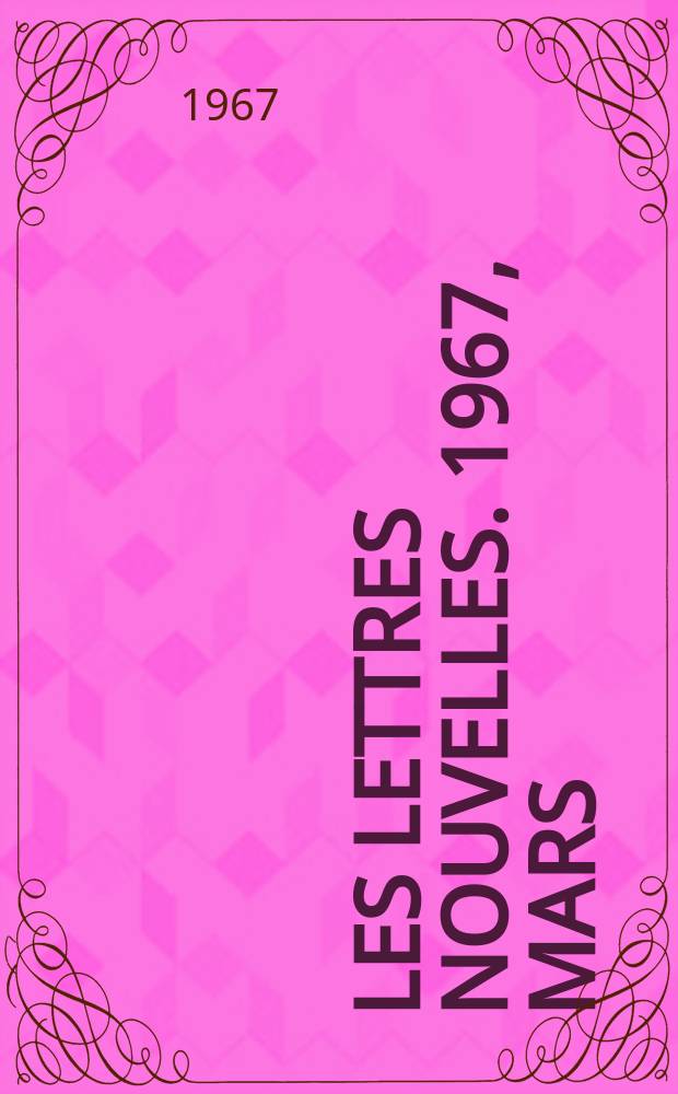 Les Lettres nouvelles. 1967, Mars/Avril