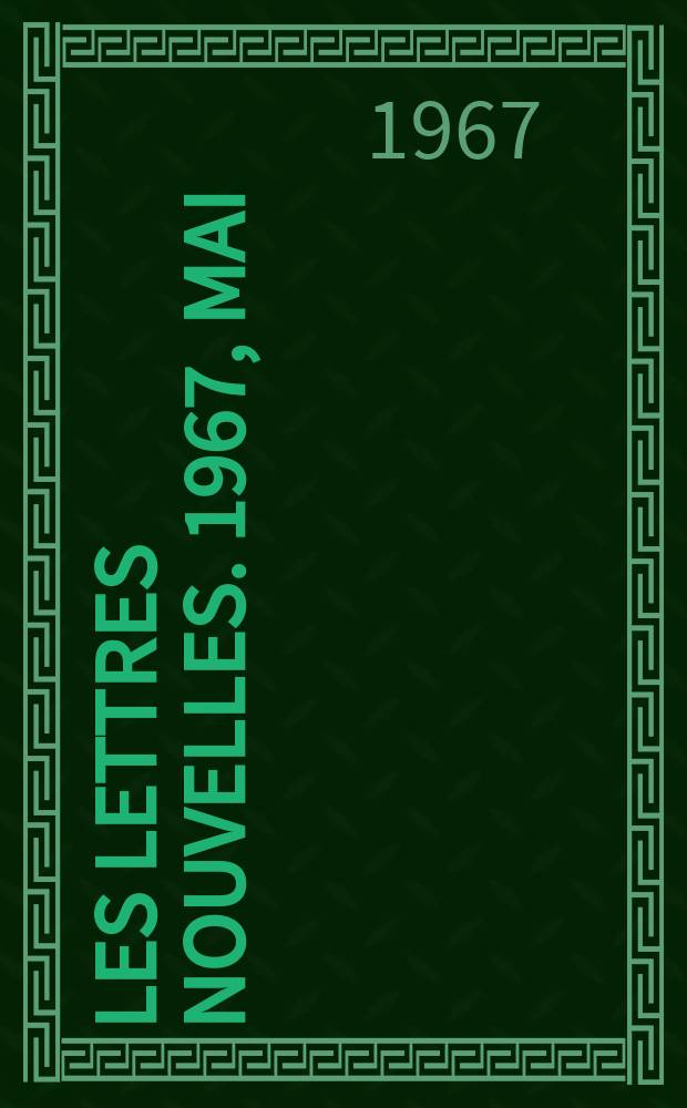 Les Lettres nouvelles. 1967, Mai