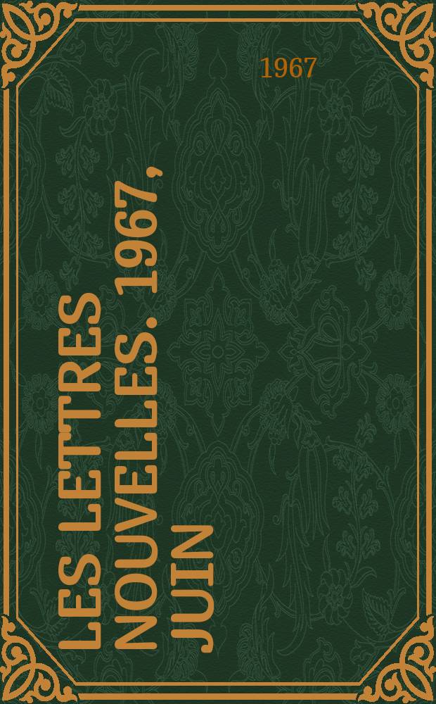 Les Lettres nouvelles. 1967, Juin