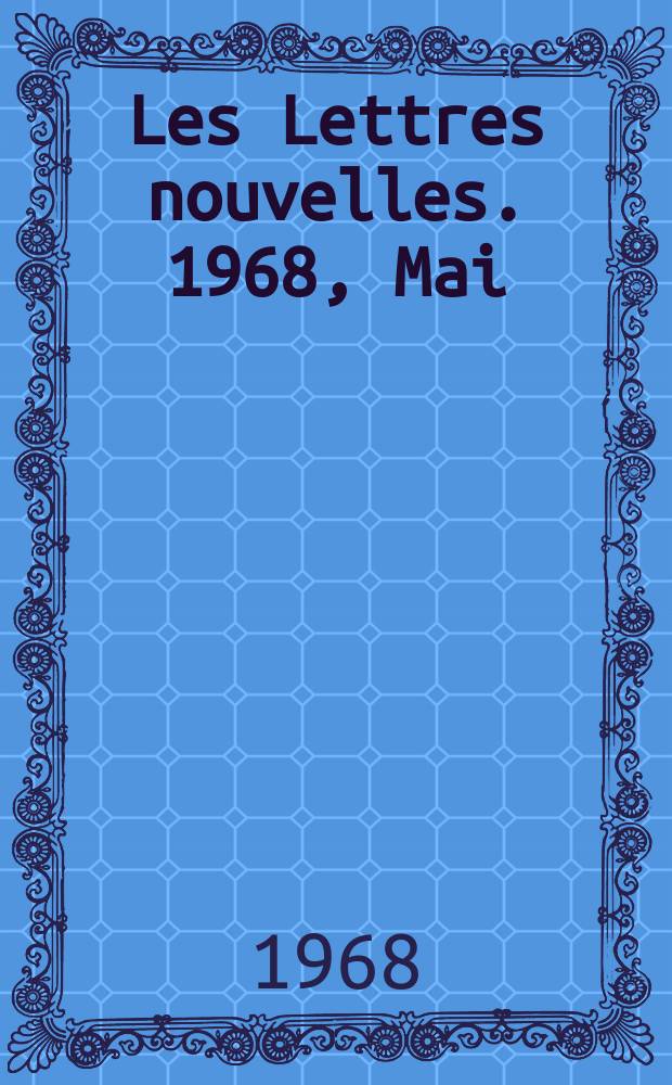 Les Lettres nouvelles. 1968, Mai/Juin