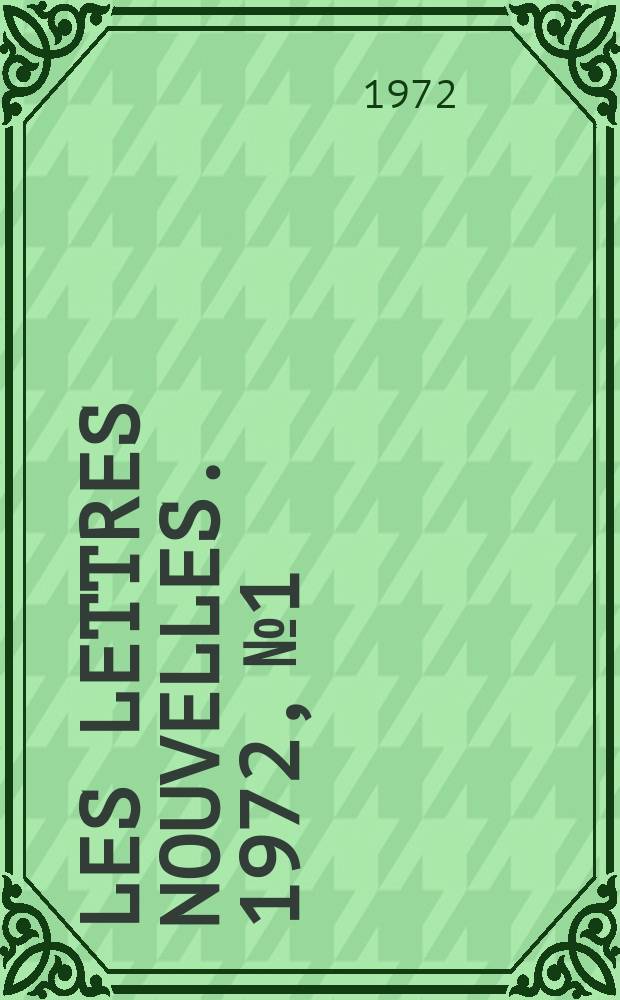 Les Lettres nouvelles. 1972, №1