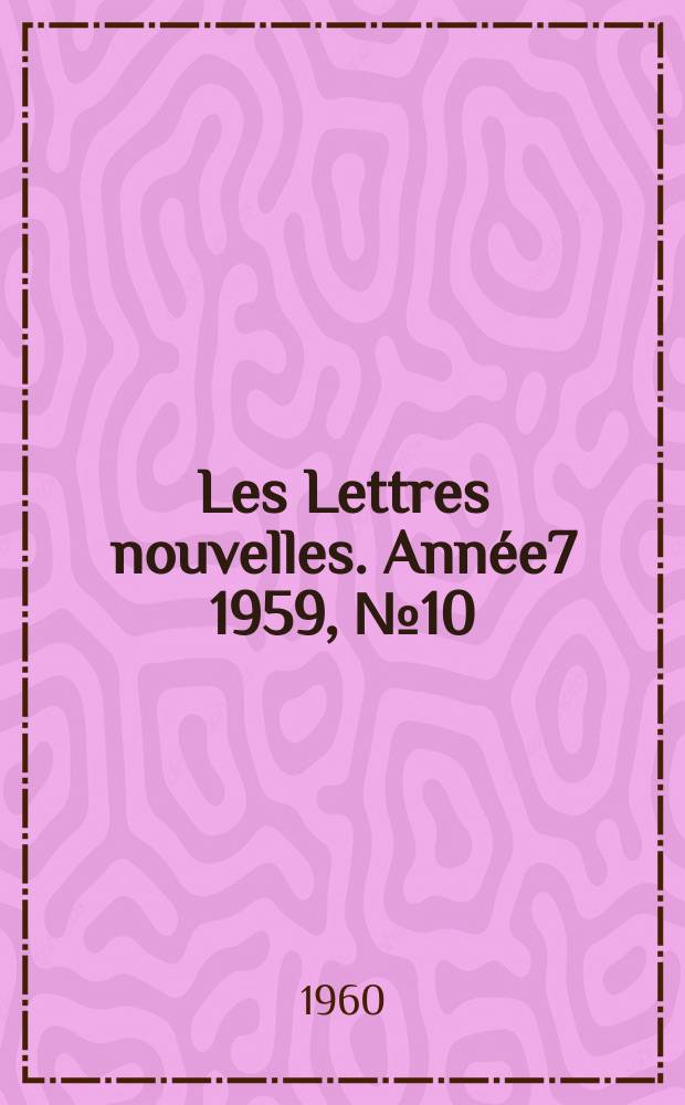 Les Lettres nouvelles. Année7 1959, №10