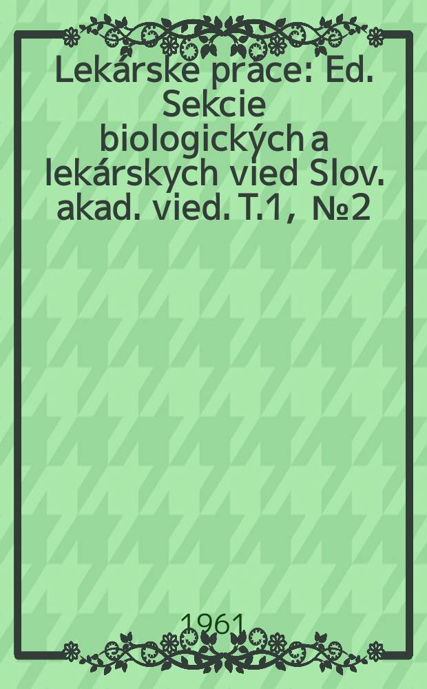 Lekárske práce : Ed. Sekcie biologických a lekárskych vied Slov. akad. vied. [T.]1, [№]2 : Изменение интероцентивных условных рефлексов после работы