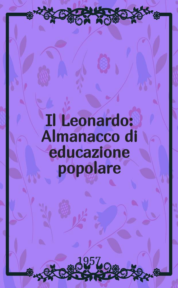 Il Leonardo : Almanacco di educazione popolare