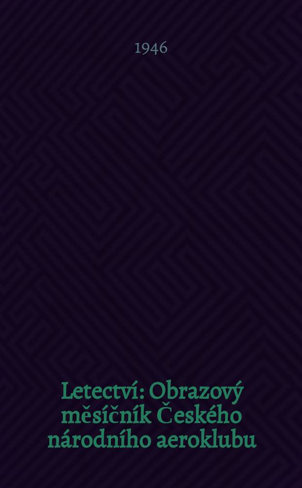 Letectví : Obrazový měsíčník Českého národního aeroklubu