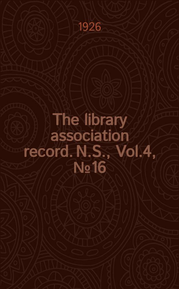 The library association record. N.S., Vol.4, №16