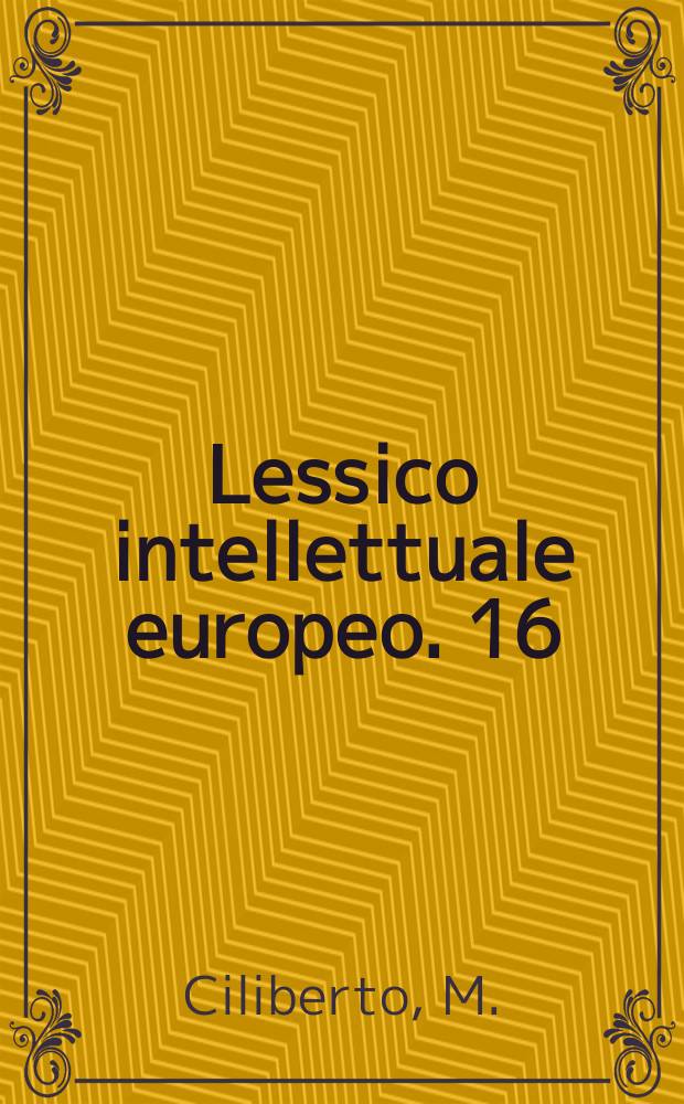 Lessico intellettuale europeo. 16 : Lessico di Giordano Bruno