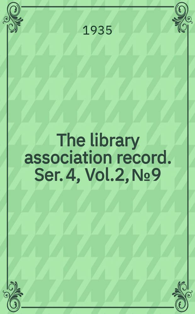 The library association record. Ser. 4, Vol.2, №9