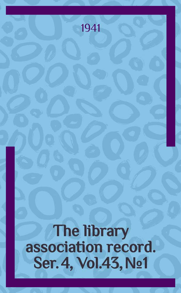 The library association record. Ser. 4, Vol.43, №1