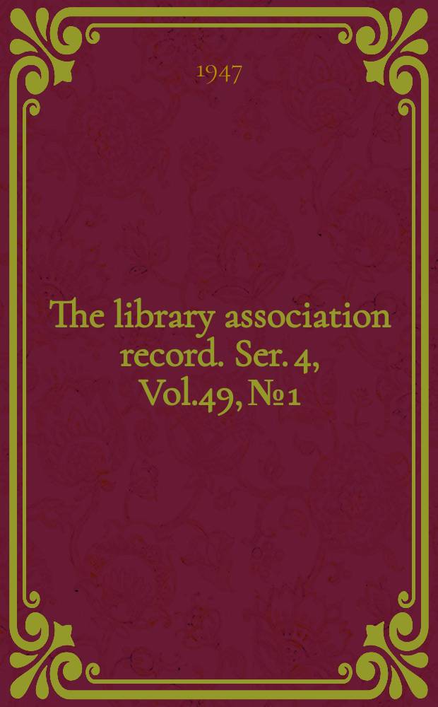The library association record. Ser. 4, Vol.49, №1