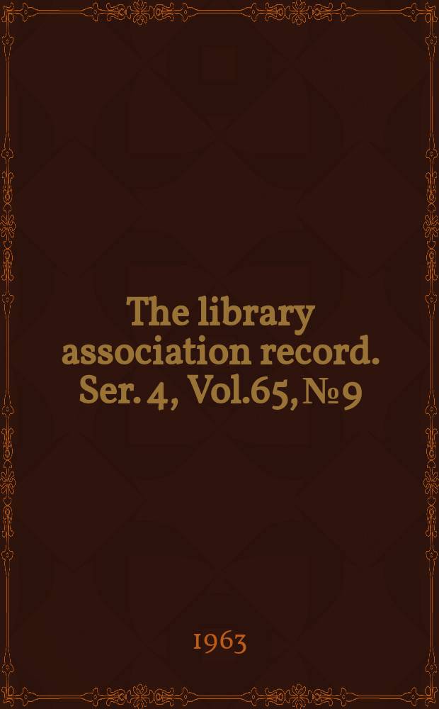 The library association record. Ser. 4, Vol.65, №9