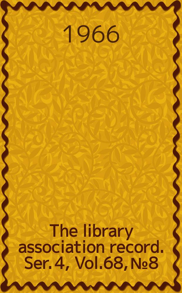 The library association record. Ser. 4, Vol.68, №8