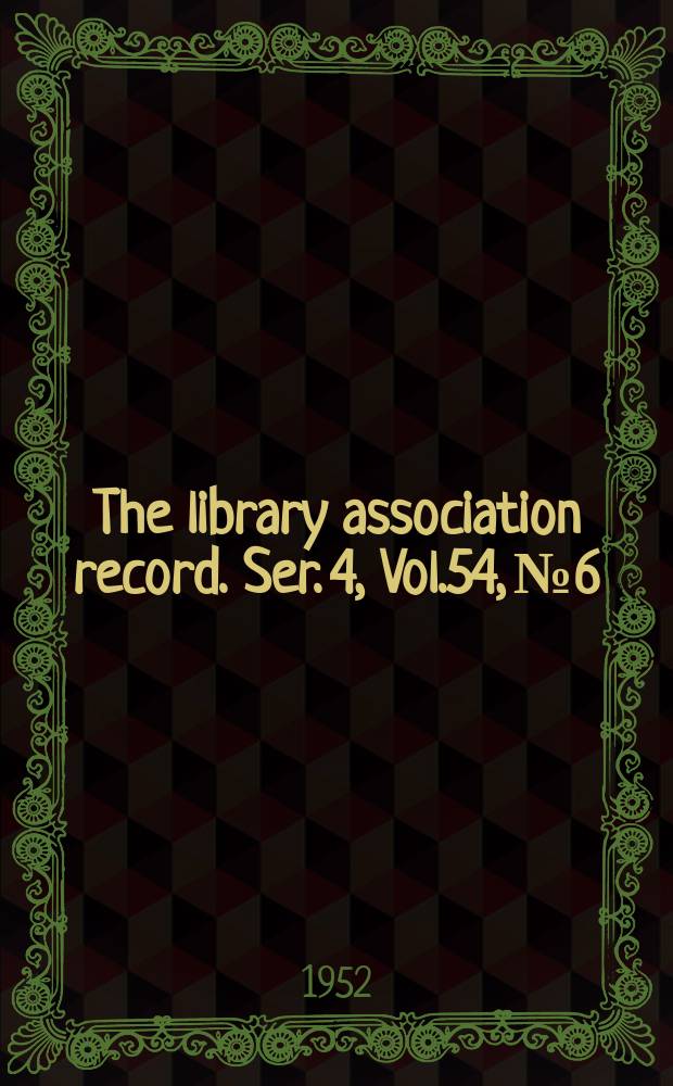 The library association record. Ser. 4, Vol.54, №6