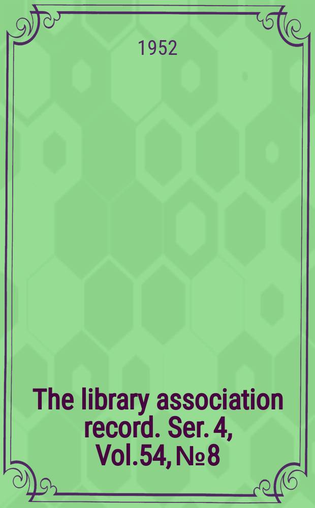 The library association record. Ser. 4, Vol.54, №8
