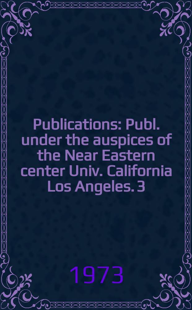 [Publications] : Publ. under the auspices of the Near Eastern center Univ. California Los Angeles. 3 : Arabic poetry