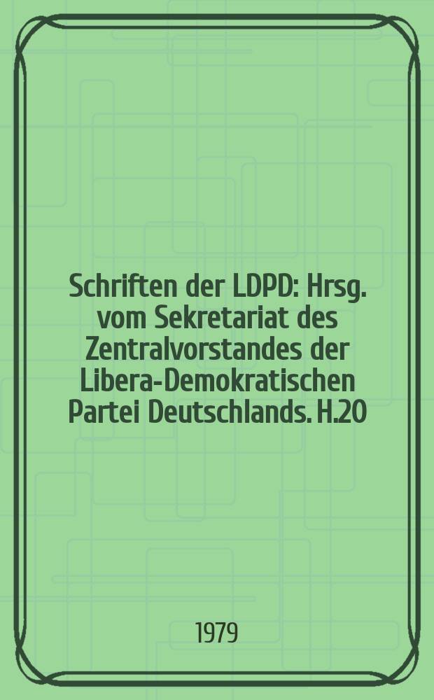 Schriften der LDPD : Hrsg. vom Sekretariat des Zentralvorstandes der Liberal- Demokratischen Partei Deutschlands. H.20 : Freundschaft in Aktion