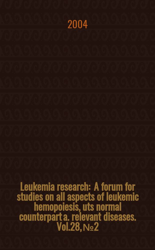 Leukemia research : A forum for studies on all aspects of leukemic hemopoiesis, uts normal counterpart a. relevant diseases. Vol.28, №2