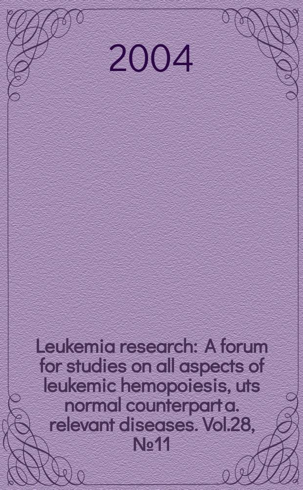 Leukemia research : A forum for studies on all aspects of leukemic hemopoiesis, uts normal counterpart a. relevant diseases. Vol.28, №11