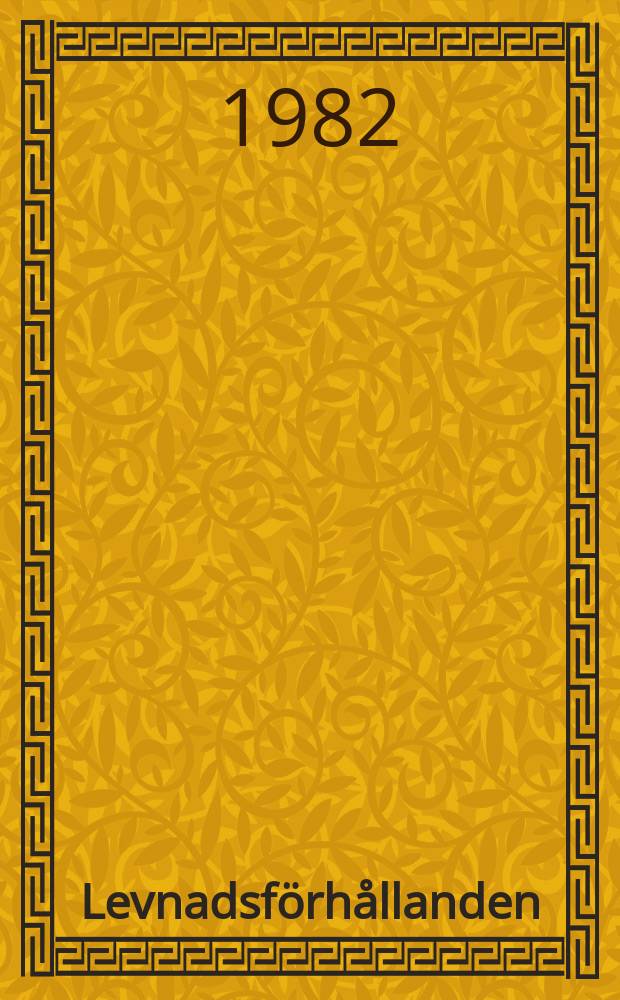 Levnadsförhållanden : Rapport. №33 : Perspektiv på välfärden 1982