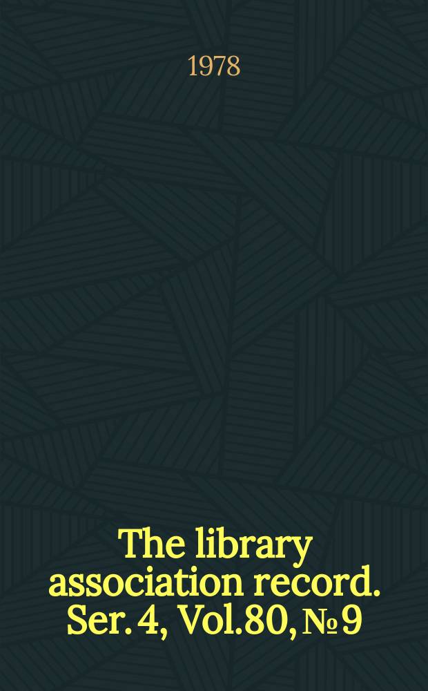 The library association record. Ser. 4, Vol.80, №9