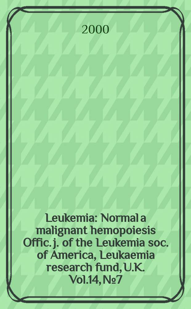 Leukemia : Normal a malignant hemopoiesis Offic. j. of the Leukemia soc. of America, Leukaemia research fund, U.K. Vol.14, №7