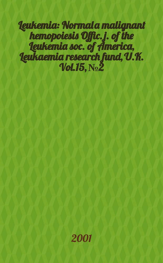 Leukemia : Normal a malignant hemopoiesis Offic. j. of the Leukemia soc. of America, Leukaemia research fund, U.K. Vol.15, №2