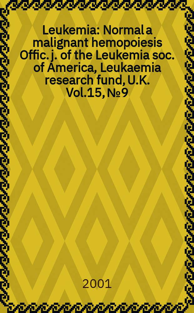 Leukemia : Normal a malignant hemopoiesis Offic. j. of the Leukemia soc. of America, Leukaemia research fund, U.K. Vol.15, №9