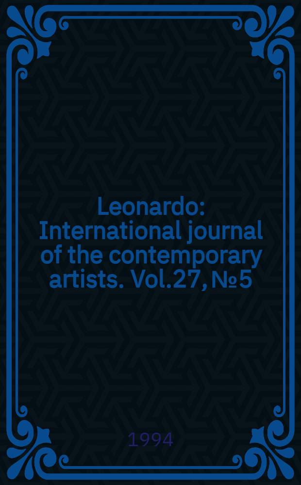 Leonardo : International journal of the contemporary artists. Vol.27, №5 : Prometheus