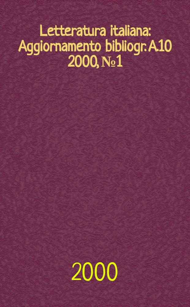 Letteratura italiana : Aggiornamento bibliogr. A.10 2000, №1