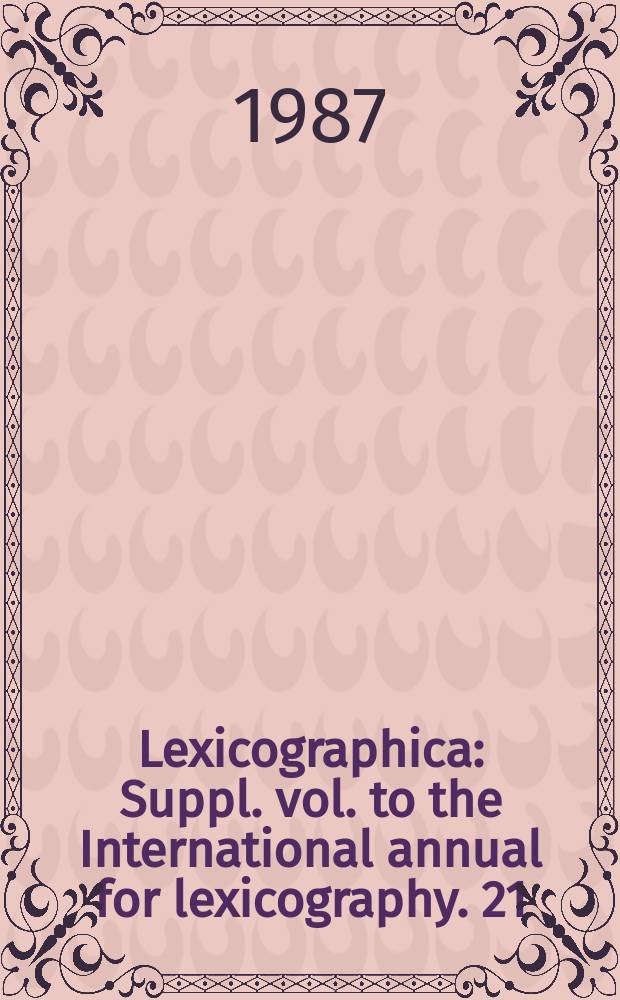 Lexicographica : Suppl. vol. to the International annual for lexicography. 21 : Germanistische Lexicographie