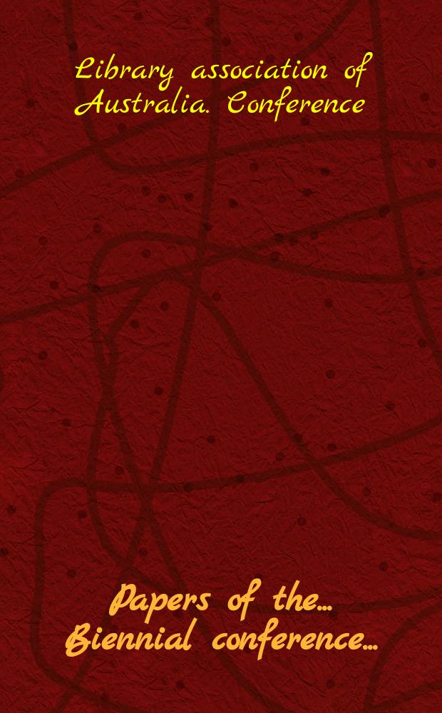 Papers [of the] .... Biennial conference ...