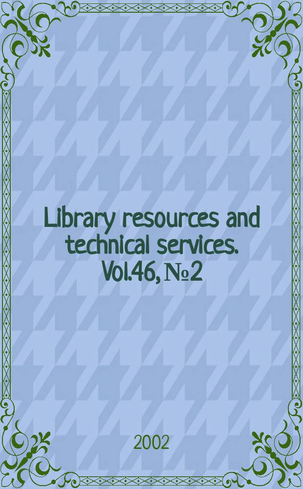 Library resources and technical services. Vol.46, №2