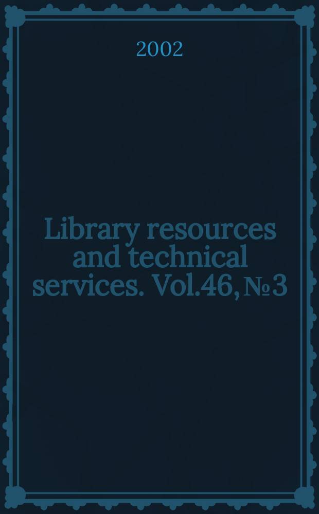 Library resources and technical services. Vol.46, №3