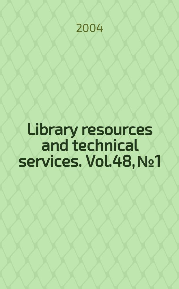Library resources and technical services. Vol.48, №1