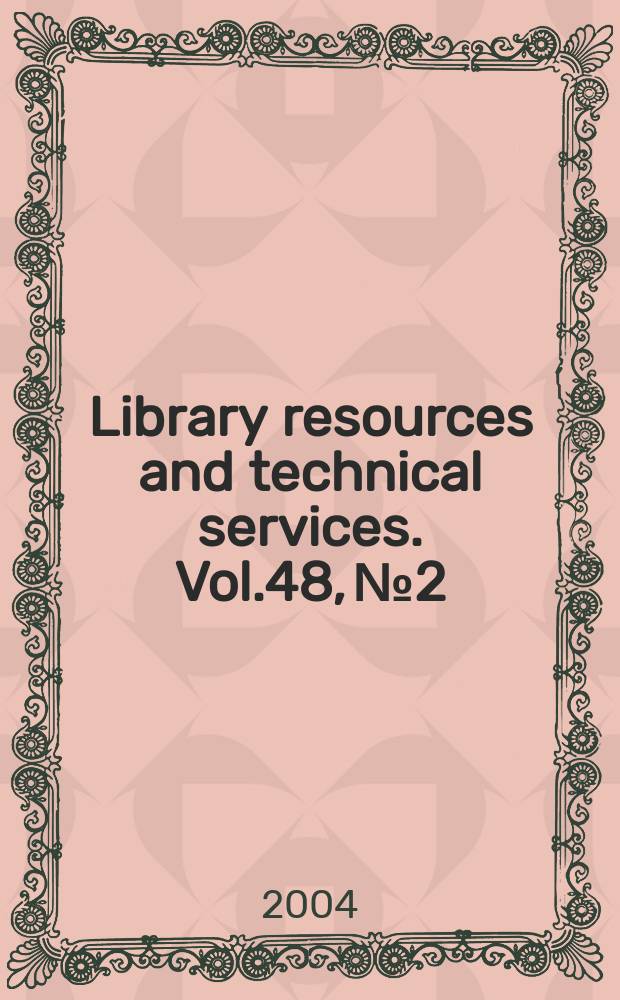 Library resources and technical services. Vol.48, №2
