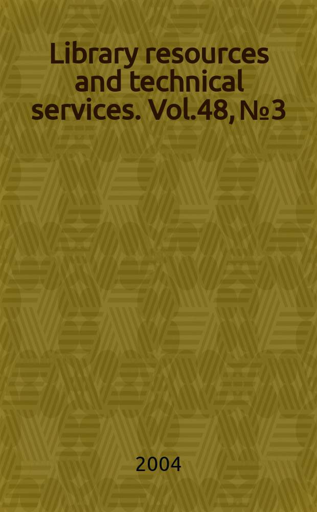 Library resources and technical services. Vol.48, №3