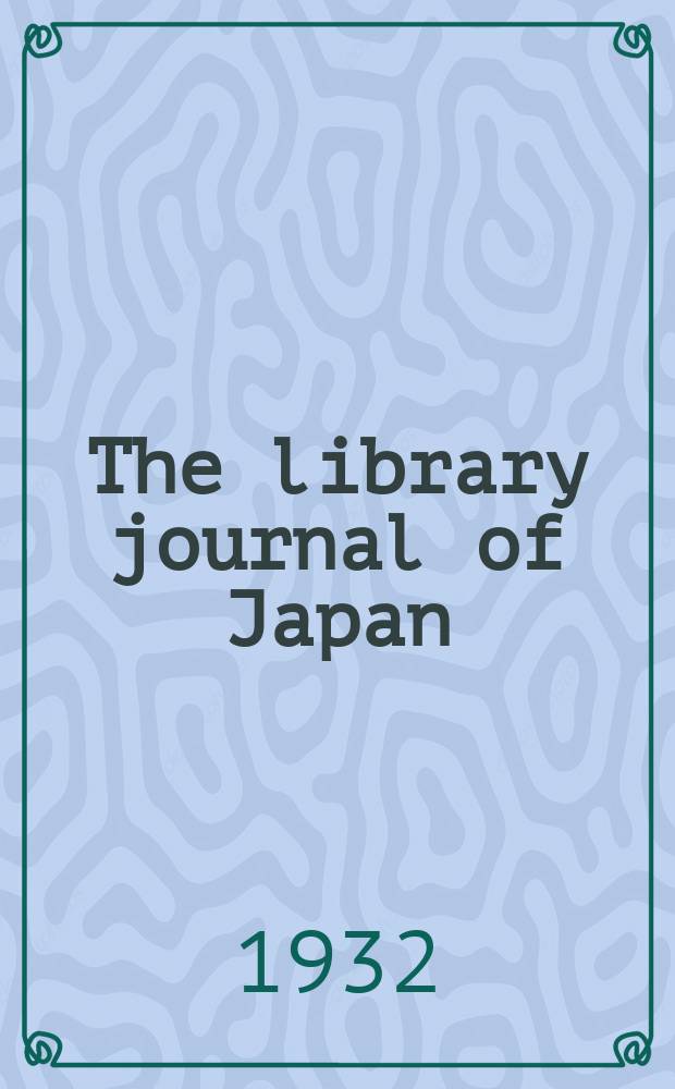 The library journal of Japan : Published monthly