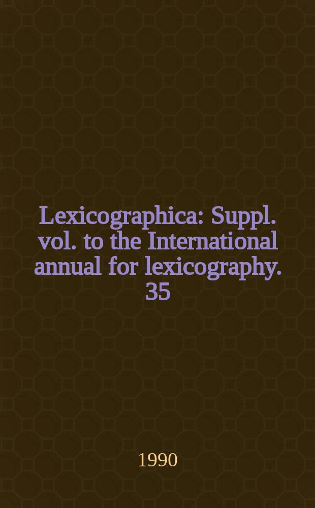 Lexicographica : Suppl. vol. to the International annual for lexicography. 35 : Artikelstruktur im zweisprachigen ...