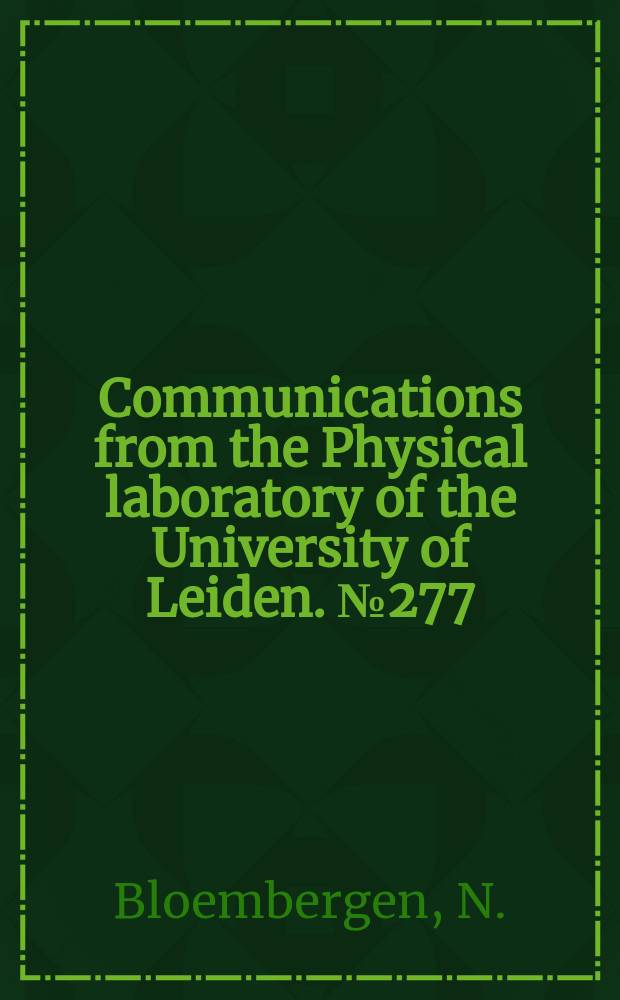 Communications from the Physical laboratory of the University of Leiden. №277 : On the interaction of nuclear spins in a crystalline lattice ; Nuclear magnetic relaxation in metallic copper