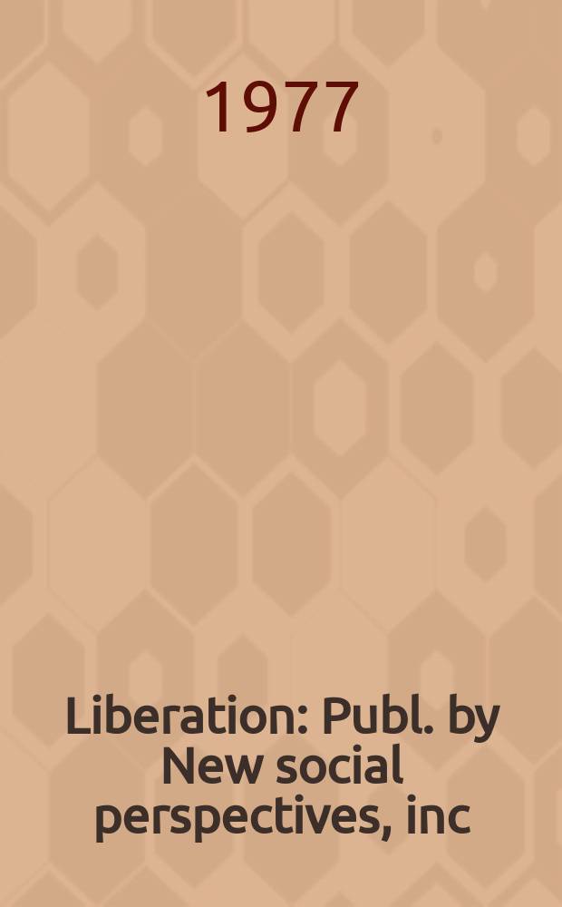 Liberation : Publ. by New social perspectives, inc