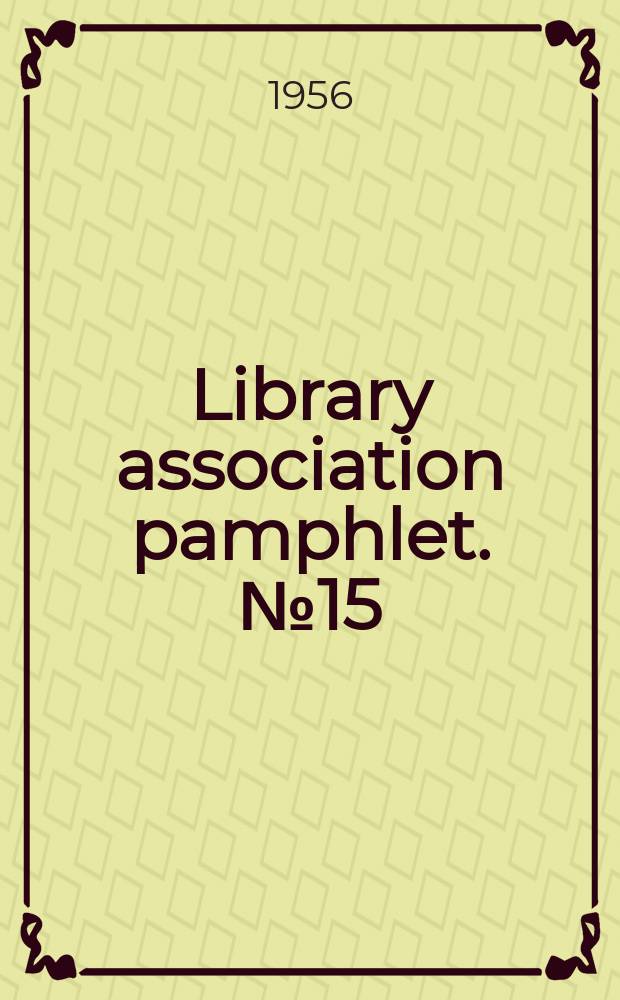 Library association pamphlet. №15 : Notes on cataloguing books in certain foreign languages