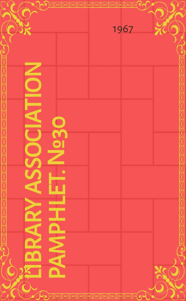 Library association pamphlet. №30 : Administration of children's libraries