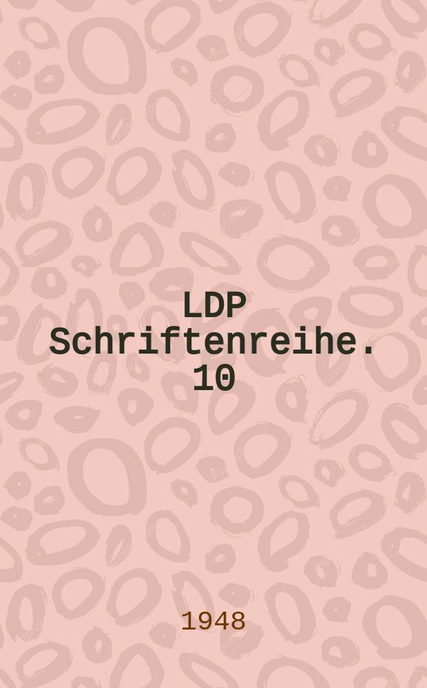 LDP Schriftenreihe. 10 : Werbearbeit in der LDP