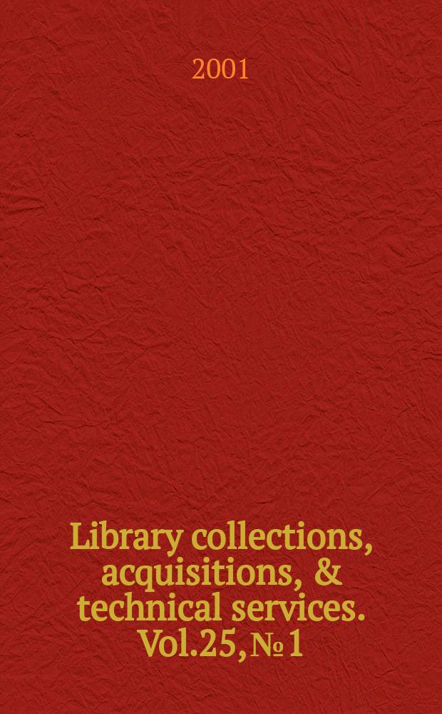 Library collections, acquisitions, & technical services. Vol.25, №1
