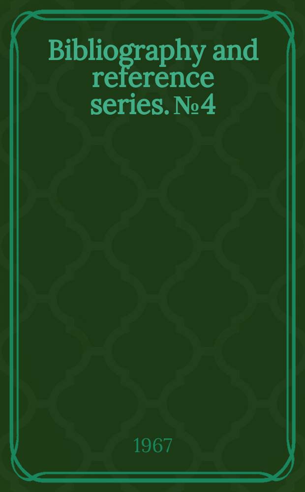 Bibliography and reference series. №4