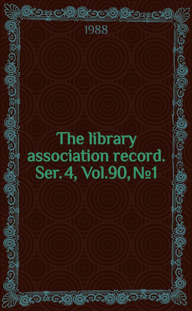 The library association record. Ser. 4, Vol.90, №1
