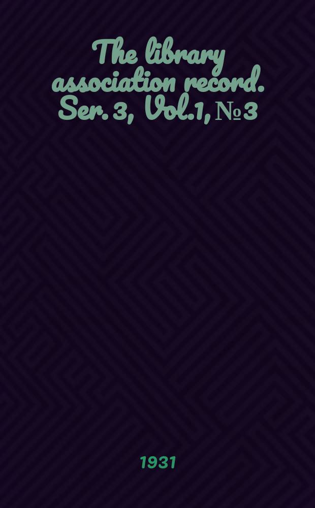 The library association record. Ser. 3, Vol.1, №3